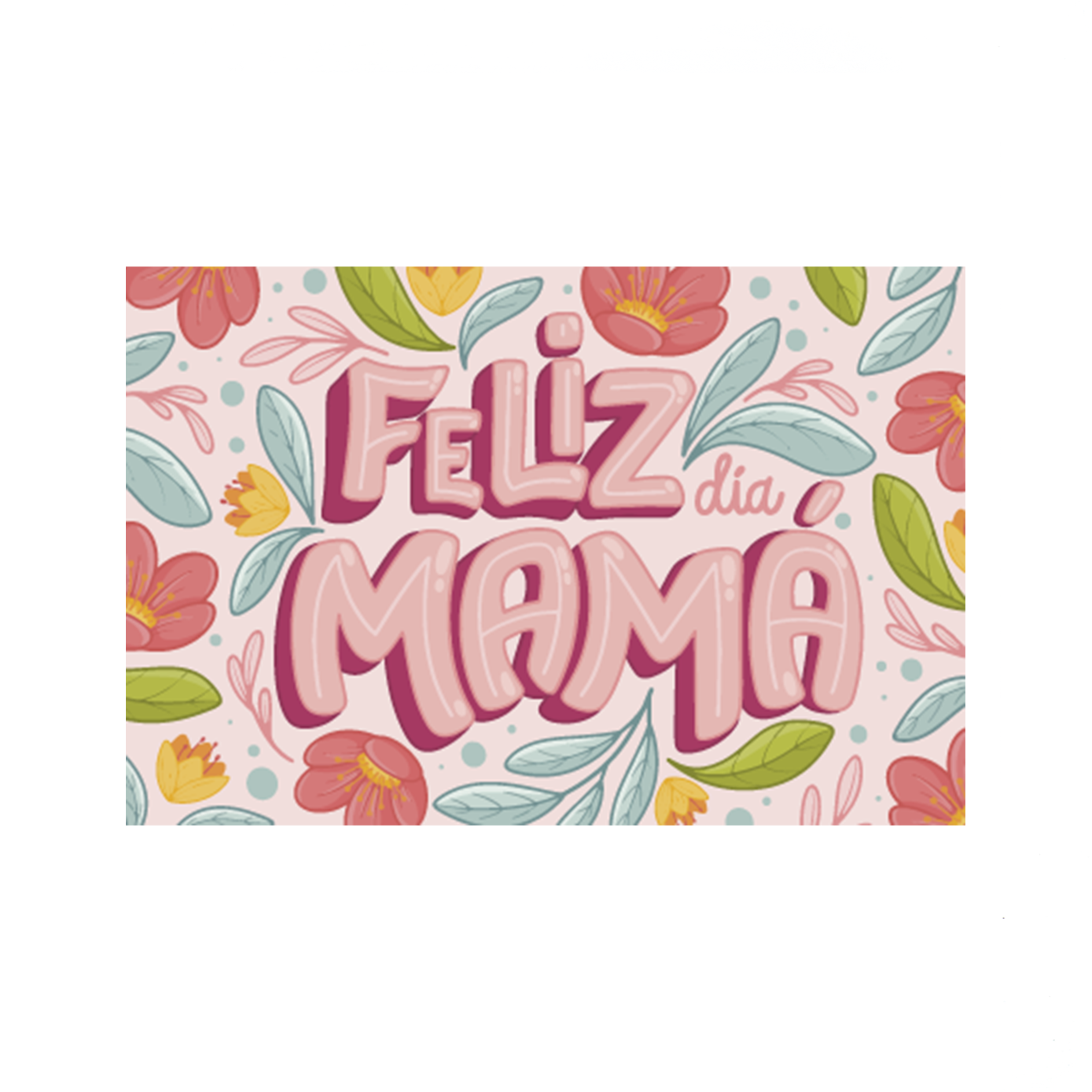 Feliz día mamá