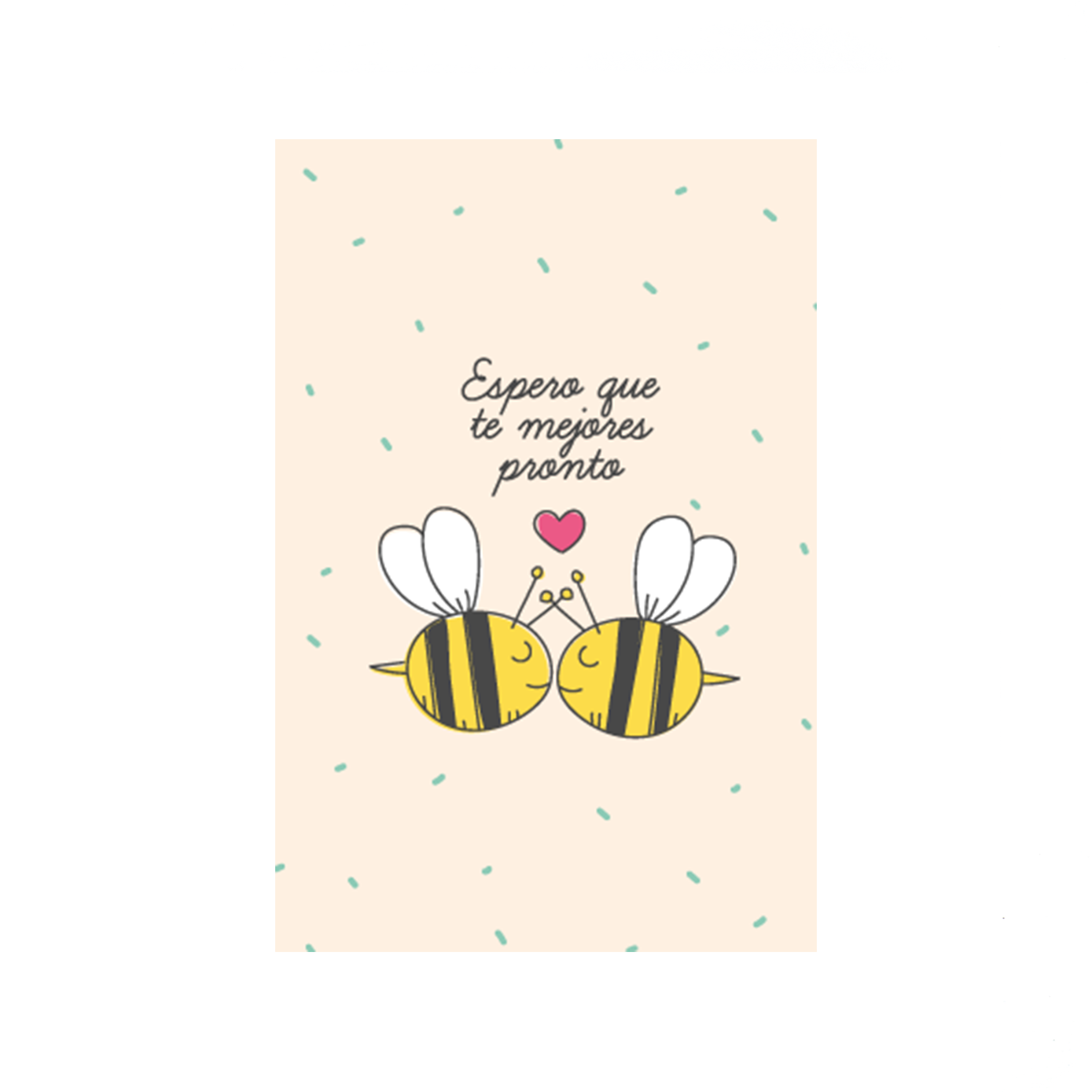 "Que te mejores pronto". Abejitas